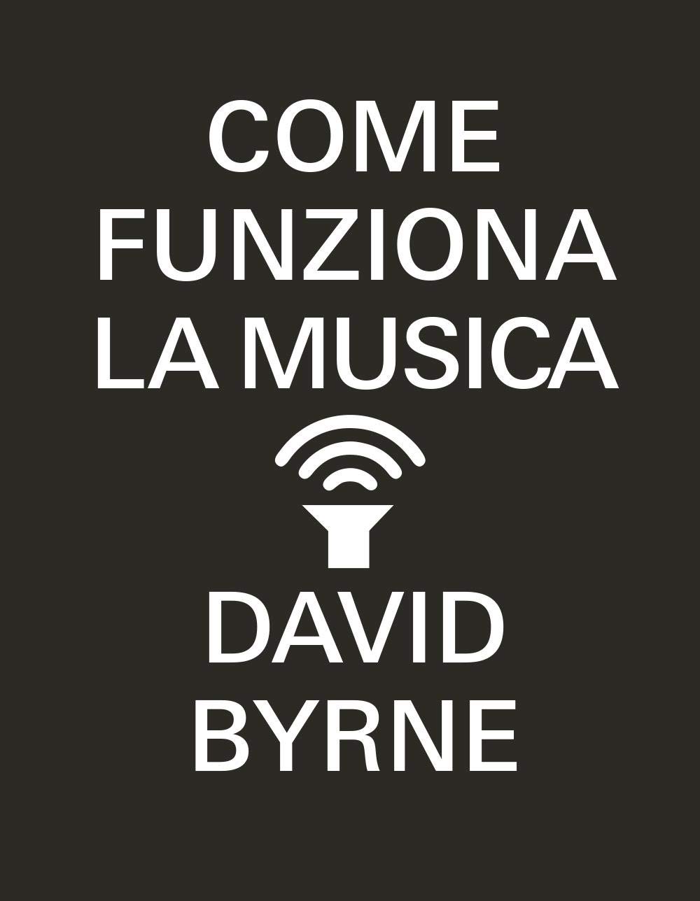 come-funziona-la-musica-david-byrne-cover-book