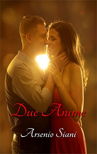 Due-anime:-tratto-da-una-storia-vera-di-Arsenio-Siani