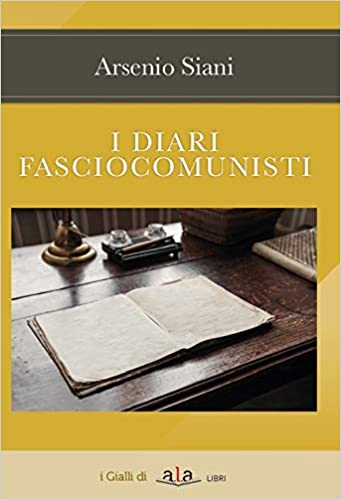 I-diari-fasciocomunisti-Arsenio-Siani