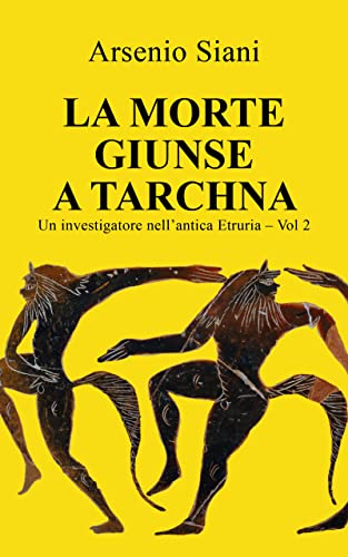 La-morte-giunse-a-Tarchna-di-Arsenio-Siani