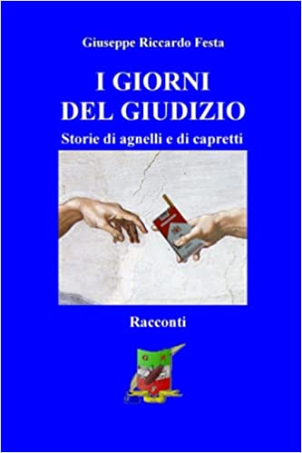 I giorni del giudizio- Storie-di-agnelli-e-di-capretti-di-Giuseppe-Riccardo-Festa