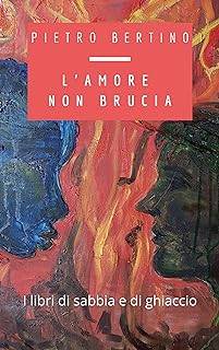 L'amore-non-brucia-di-pietro-bertino