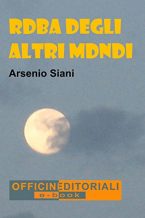 Roba-degli-altri-mondi-di-Arsenio-Siani