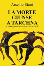 La-morte-giunse-a-Tarchna-di-Arsenio-Siani